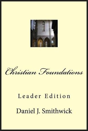 220 - Christian Foundations Course, Leaders Edition